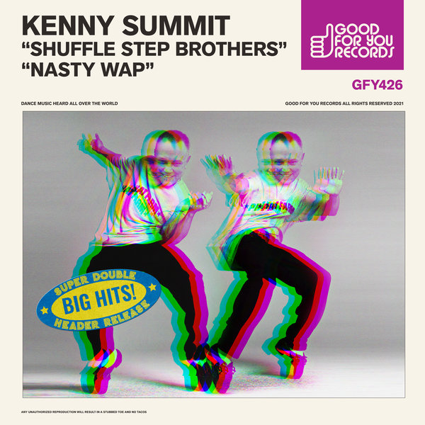 Kenny Summit - Shuffle Step Brothers / Nasty WAP [GFY426]